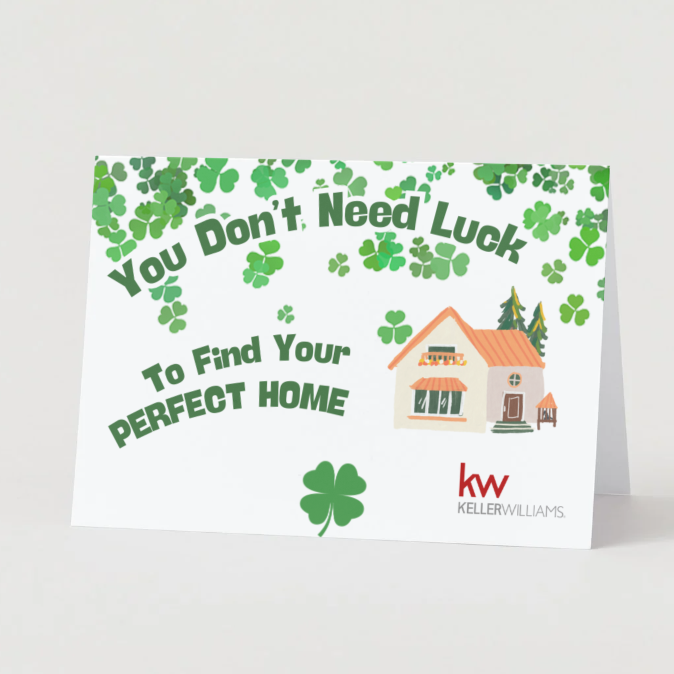 KW Greeting Cards - You Don't Need Luck To Find a Home (St. Patrick's Day)